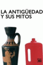 Imagen de cubierta: ANTIGUEDAD Y SUS MITOS