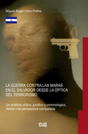 Cover Image: LA GUERRA CONTRA LAS MARAS EN EL SALVADOR DESDE LA ÓPTICA DEL TERRORISMO