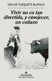 Imagen de cubierta: VIVIR NO ES TAN DIVERTIDO, Y ENVEJECER, UN COÑAZO