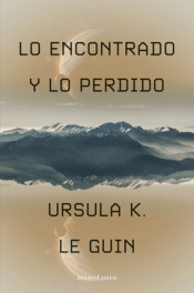 Cover Image: LO ENCONTRADO Y LO PERDIDO