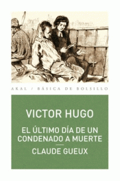 Imagen de cubierta: EL ÚLTIMO DÍA DE UN CONDENADO A MUERTE. CLAUDE GUEUX