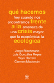 Imagen de cubierta: QUÉ HACEMOS FRENTE A LA CRISIS ECOLÓGICA