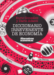 Imagen de cubierta: DICCIONARIO IRREVERENTE DE ECONOMÍA