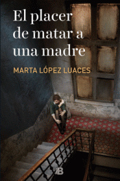 Imagen de cubierta: EL PLACER DE MATAR A UNA MADRE