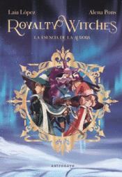 Cover Image: ROYALTY WITCHES 01. LA ESENCIA DE LA AURORA (NUEVO PVP)