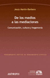 Imagen de cubierta: DE LOS MEDIOS A LAS MEDIACIONES