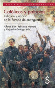 Cover Image: CATÓLICOS Y PATRIOTAS. RELIGIÓN Y NACIÓN EN LA EUROPA DE ENTREGUERRAS