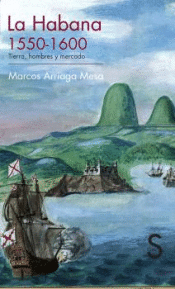 Cover Image: LA HABANA, 1550-1600. TIERRA, HOMBRES Y MERCADO