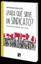 Imagen de cubierta: ¿PARA QUÉ SIRVE UN SINDICATO?