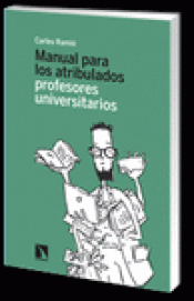 Imagen de cubierta: MANUAL PARA LOS ATRIBULADOS PROFESORES UNIVERSITARIOS