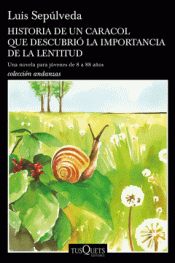 Imagen de cubierta: HISTORIA DE UN CARACOL QUE DESCUBRIÓ LA IMPORTANCIA DE LA LENTITUD