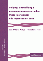 Imagen de cubierta: BULLYING, CIBERBULLYING Y ACOSO CON ELEMENTOS SEXUALES: DESDE LA PREVENCIÓN A LA