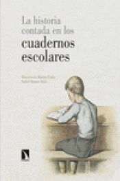 Imagen de cubierta: LA HISTORIA CONTADA EN LOS CUADERNOS ESCOLARES