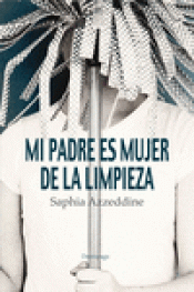 Imagen de cubierta: MI PADRE ES MUJER DE LA LIMPIEZA