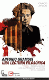 Imagen de cubierta: ANTONIO GRAMSCI. UNA LECTURA FILOSÓFICA