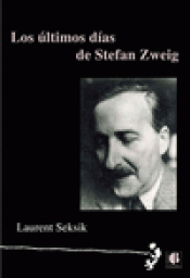 Imagen de cubierta: LOS ÚLTIMOS DÍAS DE STEFAN ZWEIG