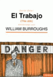 Imagen de cubierta: EL TRABAJO : ENTREVISTAS CON WILLIAM S BURROUGHS