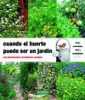 Imagen de cubierta: CUANDO EL HUERTO PUEDE SER UN JARDÍN