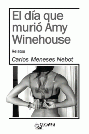 Imagen de cubierta: EL DÍA QUE MURIÓ AMY WINEHOUSE