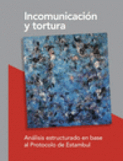 Imagen de cubierta: INCOMUNICACIÓN Y TORTURA