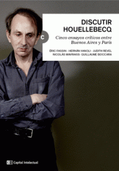 Imagen de cubierta: DISCUTIR HOUELLEBECQ