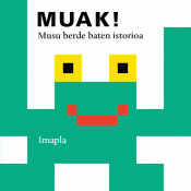 Imagen de cubierta: MUAK! MUSU BERCE BATEN ISTORIOA