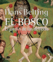 Cover Image: EL BOSCO. EL JARDÍN DE LAS DELICIAS