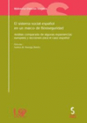 Imagen de cubierta: EL SISTEMA SOCIAL ESPAÑOL EN UN MARCO DE FLEXISEGURIDAD : ANÁLISIS COMPARADO DE ALGUNAS EXPERIENCIAS