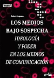 Imagen de cubierta: LOS MEDIOS BAJO SOSPECHA