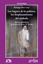 Imagen de cubierta: LOS LUGARES DE LO POLÍTICO, LOS DESPLAZAMIENTOS DEL SÍMBOLO