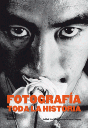 Imagen de cubierta: FOTOGRAFÍA. TODA LA HISTORIA