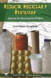 Imagen de cubierta: REDUCIR, RECICLAR Y REUTILIZAR DESDE LA EDUCACION FISICA