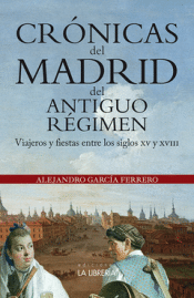 Cover Image: CRÓNICAS DEL MADRID DEL ANTIGUO RÉGIMEN