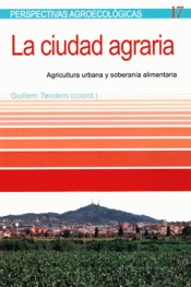 Imagen de cubierta: LA CIUDAD AGRARIA