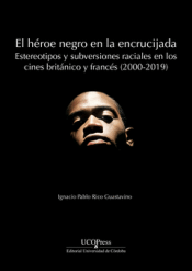 Cover Image: EL HÉROE NEGRO EN LA ENCRUCIJADA: ESTEREOTIPOS Y SUBVERSIONES RACIALES EN LOS CI