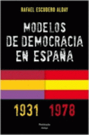 Imagen de cubierta: MODELOS DE DEMOCRACIA EN ESPAÑA. 1931-1978