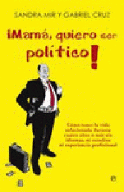 Imagen de cubierta: MAMÁ, QUIERO SER POLÍTICO!