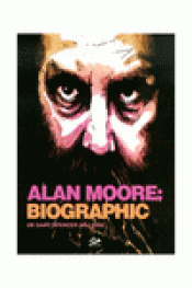 Imagen de cubierta: ALAN MOORE:BIOGRAPHIC