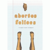 Imagen de cubierta: ABORTOS FELICES