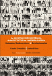 Imagen de cubierta: LA CONSTRUCCIÓN HISTÓRICA DE LA JUVENTUD EN AMÉRICA LATINA