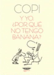 Imagen de cubierta: Y YO, ¿POR QUÉ NO TENGO BANANA?