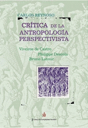 Imagen de cubierta: CRÍTICA DE LA ANTROPOLOGÍA PERSPECTIVISTA