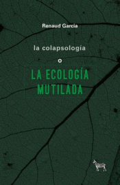 Cover Image: LA COLAPSOLOGÍA O LA ECOLOGÍA MUTILADA