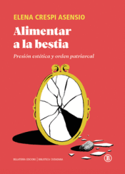 ALIMENTAR A LA BESTIA Cover Image: ALIMENTAR A LA BESTIA