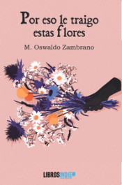 Cover Image: POR ESO LE TRAIGO ESTAS FLORES