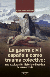 Cover Image: LA GUERRA CIVIL ESPAÑOLA COMO TRAUMA COLECTIVO