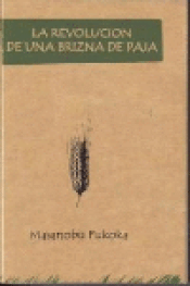 LA REVOLUCIÓN DE UNA BRIZNA DE PAJA Cover Image: LA REVOLUCIÓN DE UNA BRIZNA DE PAJA