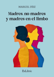 Cover Image: MADRES, NO MADRES Y MADRES EN EL LIMBO