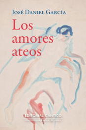 LOS AMORES ATEOS Cover Image: LOS AMORES ATEOS