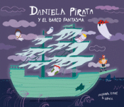 DANIELA PIRATA Y EL BARCO FANTASMA Cover Image: DANIELA PIRATA Y EL BARCO FANTASMA